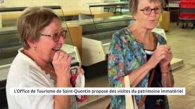 L’Office de Tourisme de Saint-Quentin propose des visites du patrimoine immatériel